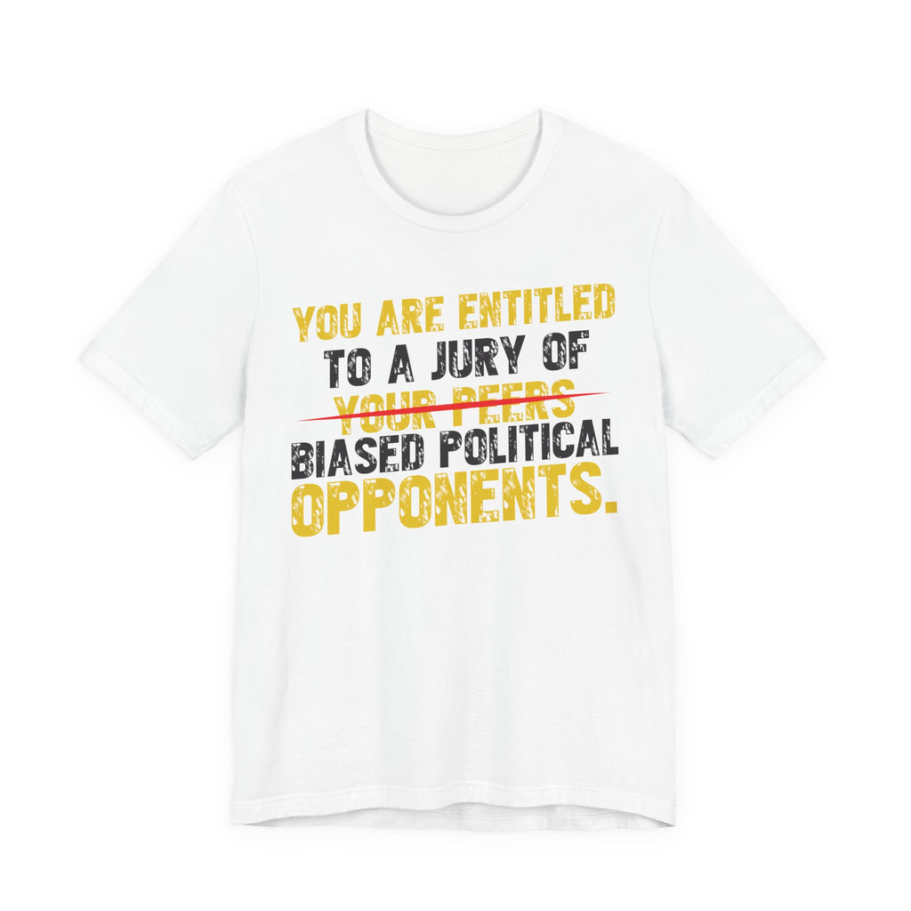 Entitled to a Jury of Biased Political Opponents