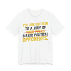 Entitled to a Jury of Biased Political Opponents