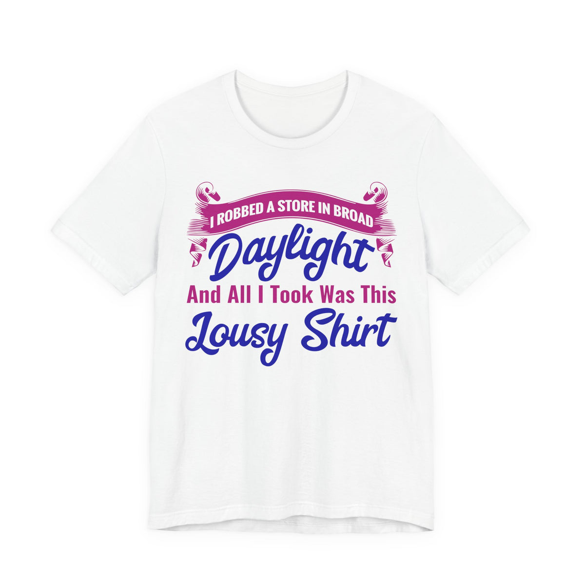 I Robbed a Store - Lousy Shirt