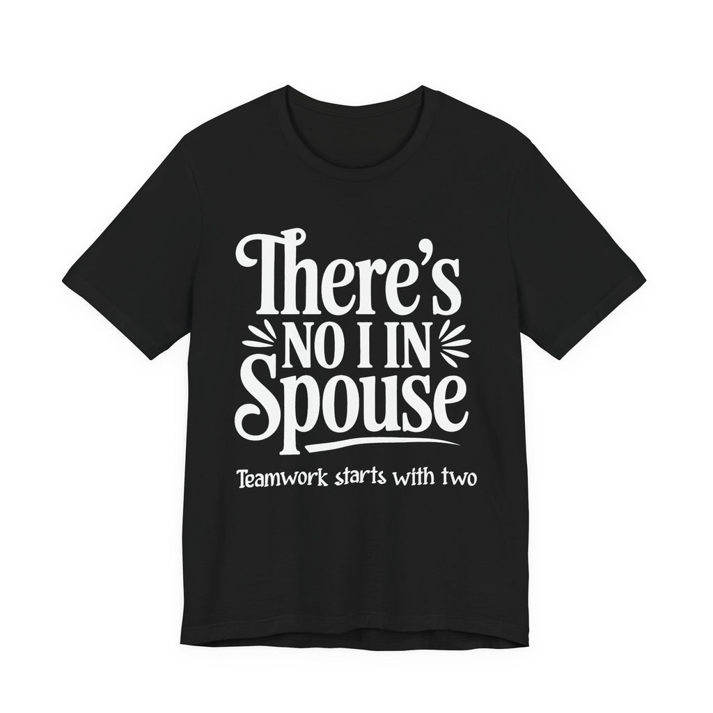 There's No I In Spouse