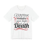 Marriage - The One Institution You Hope Ends in Death