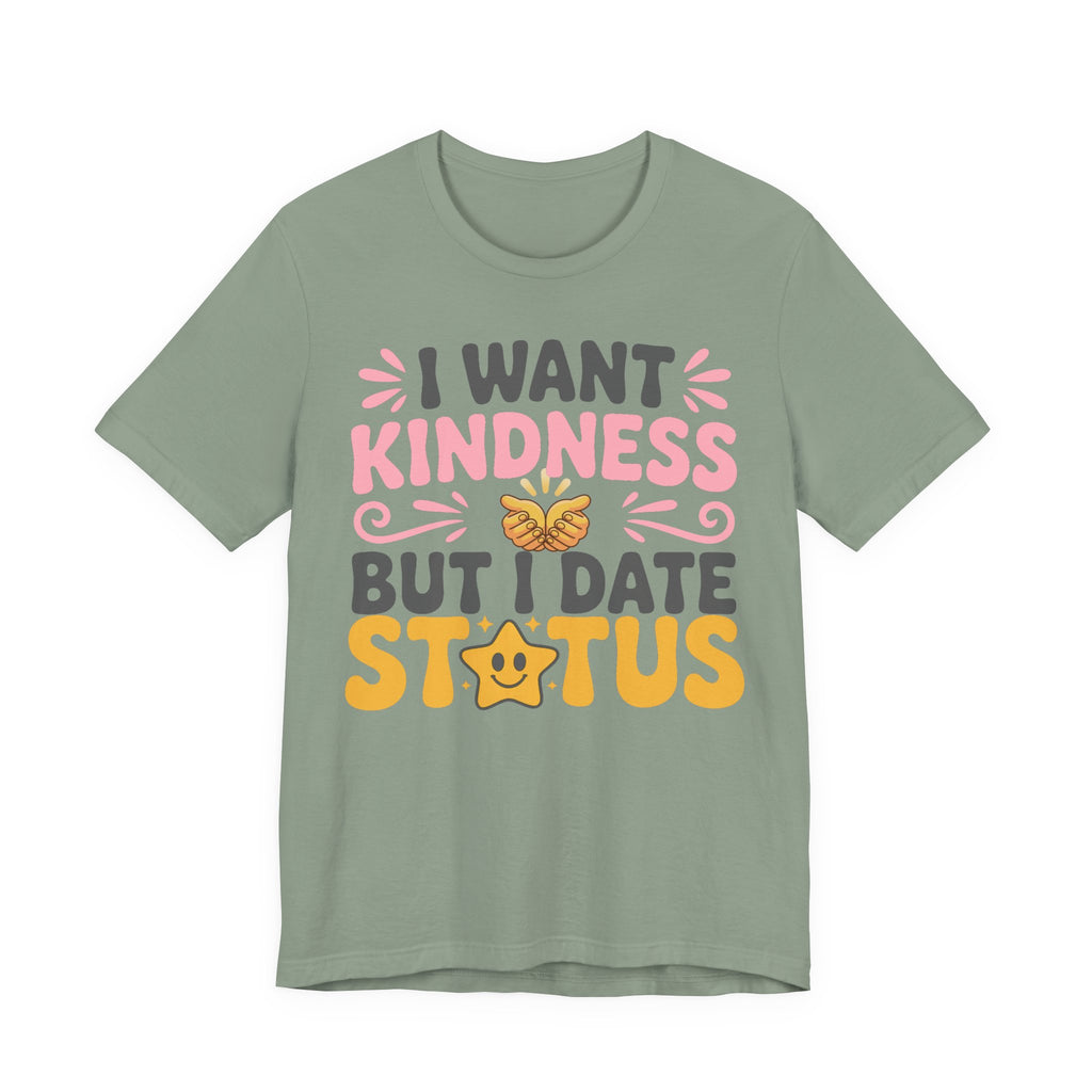 I Want Kindness But I Date Status