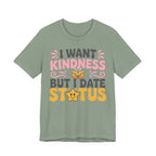 I Want Kindness But I Date Status