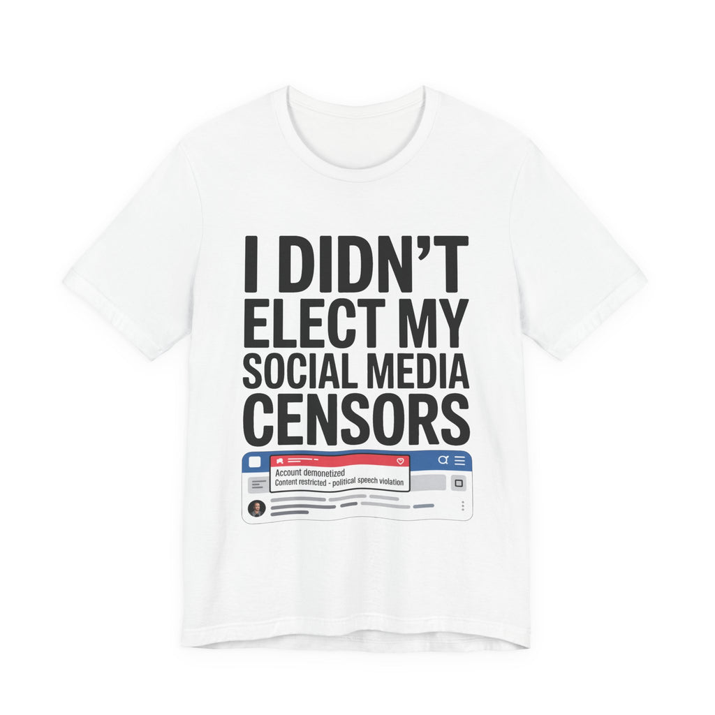I Didn’t Elect My Social Media Censors