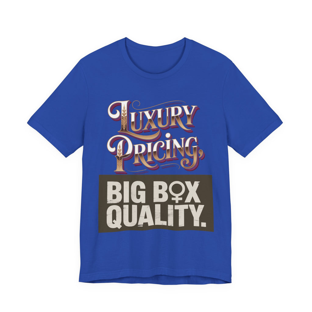 Luxury Pricing - Big Box Quality