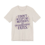 I Don't Accept My Mother's and Grandmother's Fates