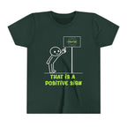That is a Positive Sign [Youth Tee]