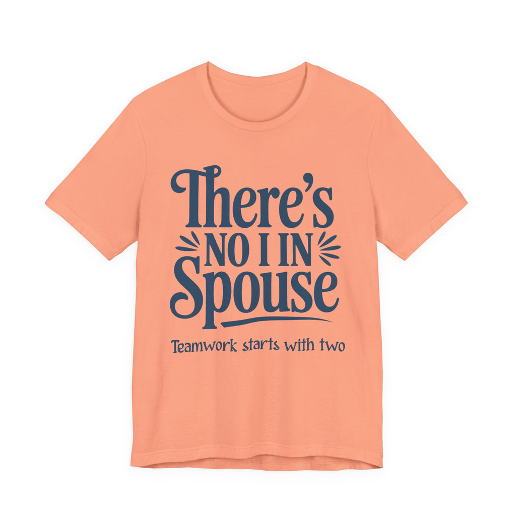 There's No I In Spouse