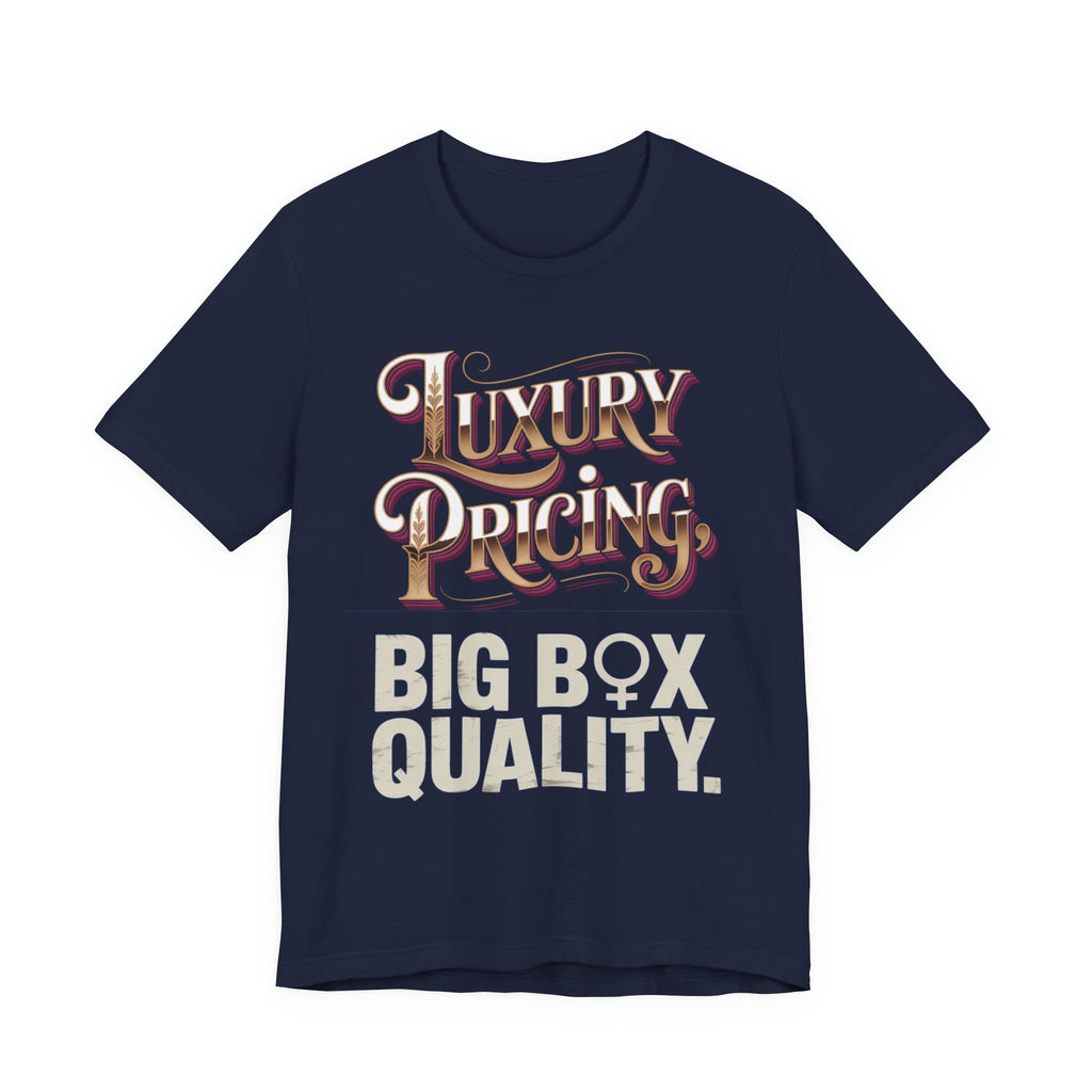Luxury Pricing - Big Box Quality