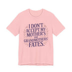 I Don't Accept My Mother's and Grandmother's Fates