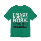 I'm Not Rude to My Boss - He Pays More Than My Husband