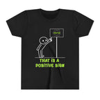 That is a Positive Sign [Youth Tee]