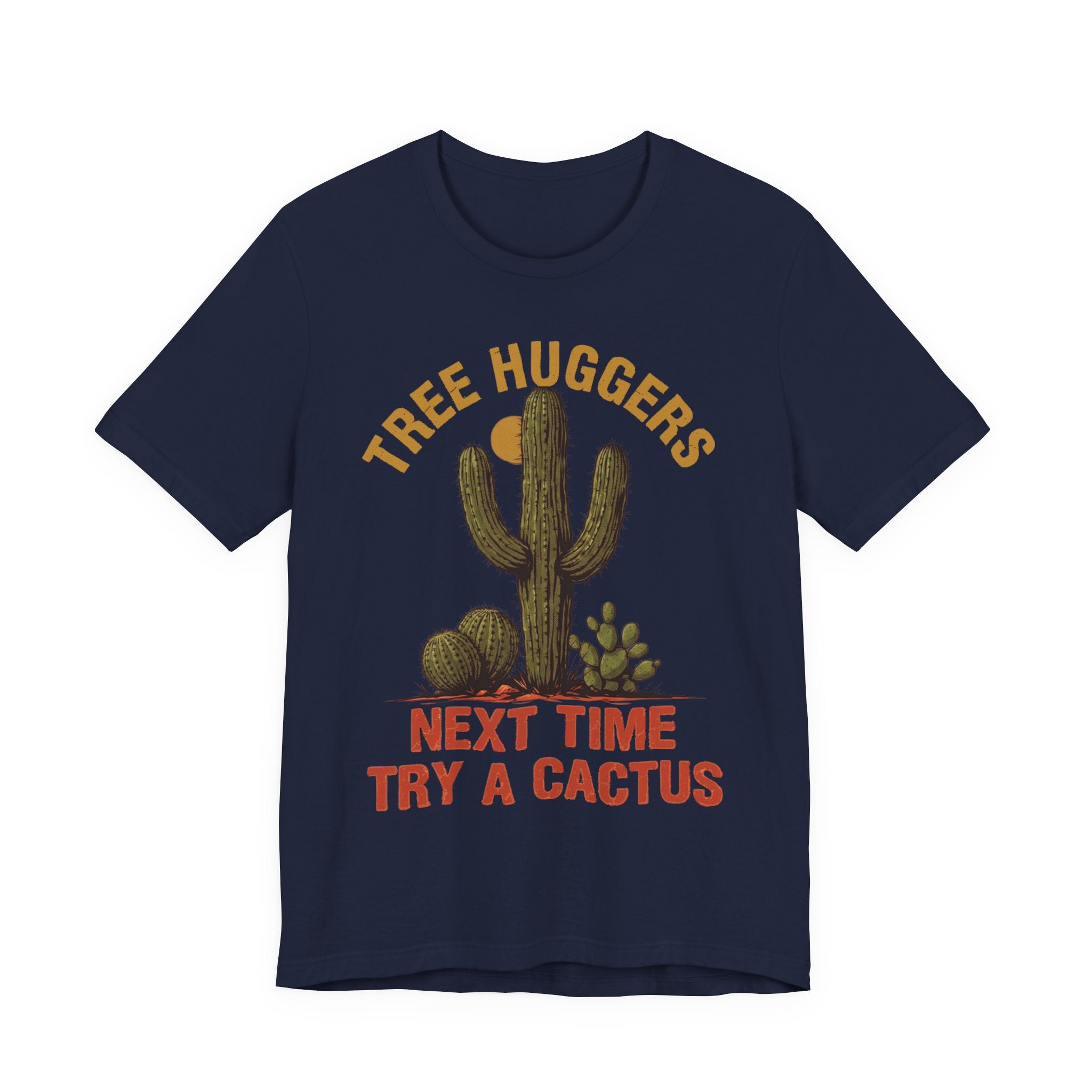 Tree Huggers - Next Time Try a Cactus