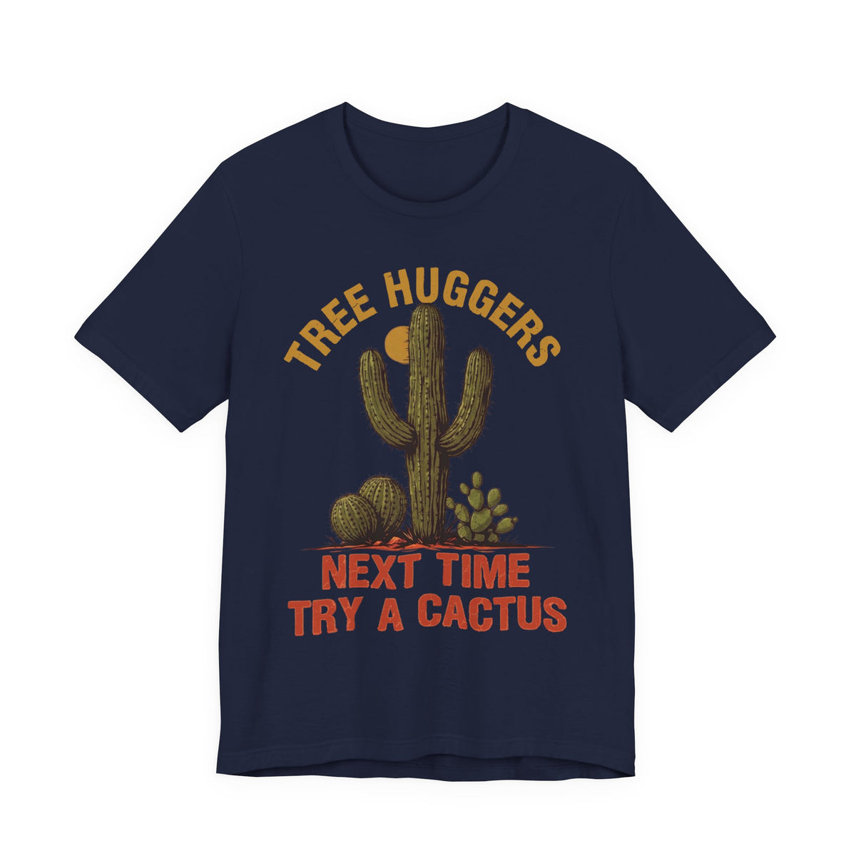 Tree Huggers - Next Time Try a Cactus