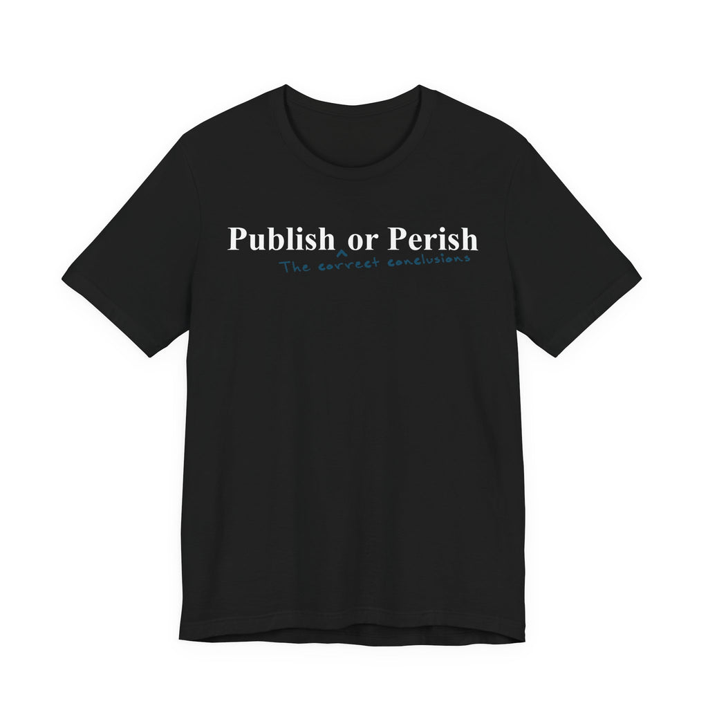 Publish The Correct Conclusions or Perish