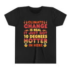 Climate Change is Real - Hotter [Youth Tee]