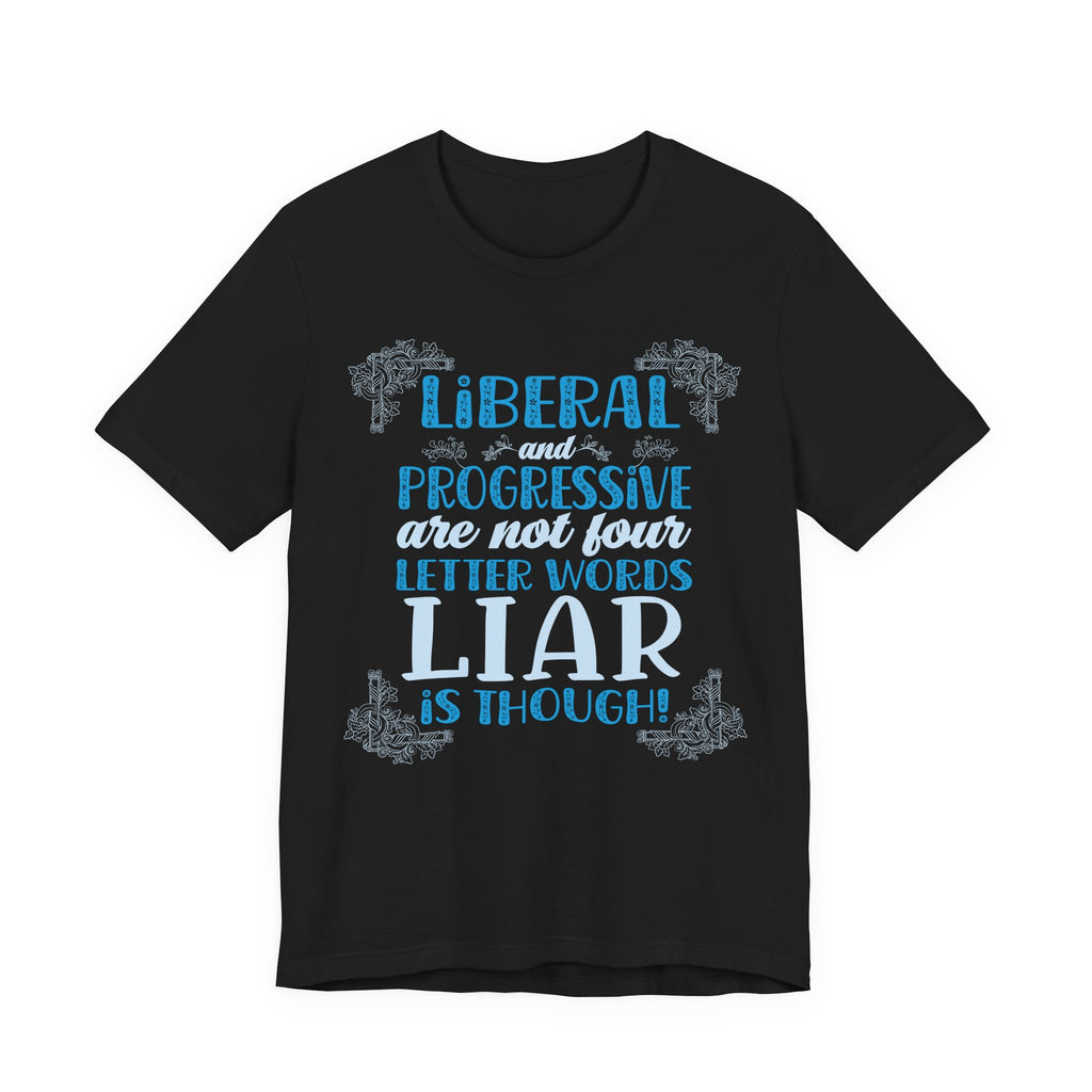 Liberal / Progressive - Not Four Letter Words