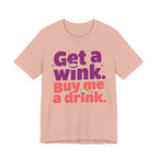 Get a Wink. Buy My Drink.