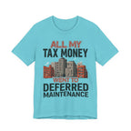 All My Tax Money Went to Deferred Maintenance