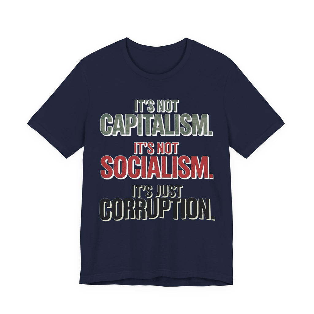 Not Capitalism - Not Socialism - Just Corruption